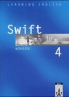 Learning English. Swift 4. Workbook. Lehrwerk fr Englisch als 2. Fremdsprache. (Lernmaterialien)