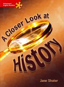 A Closer Look at History: Advanced Level (Heinemann English Readers)