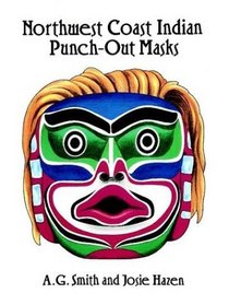Northwest Coast Indian Punch-Out Masks (Punch-Out Masks)
