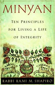 Minyan : Ten Principles for Living a Life of Integrity