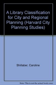 A Library Classification for City and Regional Planning (Harvard City Planning Studies)