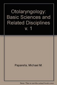 Otolaryngology: Basic Sciences and Related Disciplines v. 1