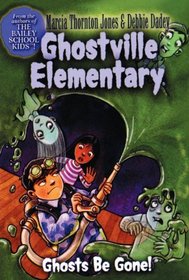 Ghosts Be Gone! (Turtleback School & Library Binding Edition) (Ghostville Elementary (Pb))