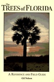 The Trees of Florida: A Reference and Field Guide (Reference and Field Guides (Paperback))