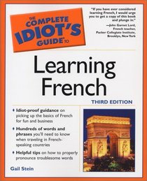 Complete Idiot's Guide to Learning French, 3E (The Complete Idiot's Guide)