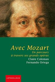 Avec Mozart: Un parcours  travers ses grand opras