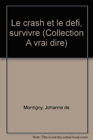 Le crash et le defi, survivre (Collection A vrai dire) (French Edition)
