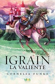 Igrain. La valiente (Spanish Edition)