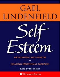 Self-Esteem Simple Steps to Develop Self-Worth and Heal Emotional Wounds (Audio)