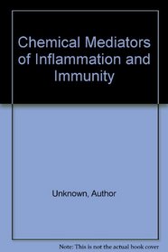 Chemical Mediators of Inflammation and Immunity