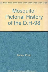 Mosquito: Pictorial History of the D.H-98
