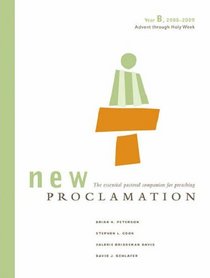 New Proclamation: Year B, 2008-2009, Advent Through Holy Week