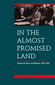 In the Almost Promised Land : American Jews and Blacks, 1915-1935