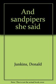 And sandpipers she said