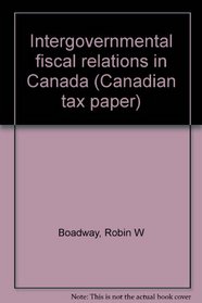 Intergovernmental fiscal relations in Canada (Canadian tax paper)