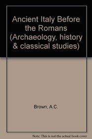 Ancient Italy before the Romans (Archaeology, history & classical studies)