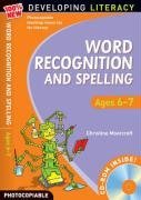 Word Recognition and Spelling: Ages 6-7 (100% New Developing Literacy)