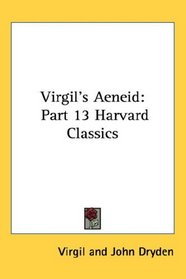 Virgil's Aeneid: Part 13 Harvard Classics