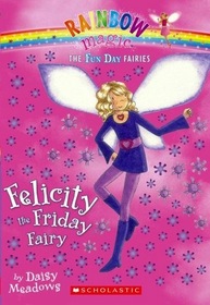 Felicity the Friday Fairy (Rainbow Magic)