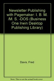 Newsletter Publishing With Pagemaker: IBM Editions (Business One Irwin Desktop Publishing Library)