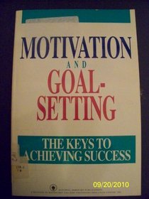 Motivation, Goal-Setting and Self-Discipline: The Keys to Achieving Success