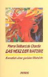 Das Herz der Materie. Kernstck einer genialen Weltsicht.