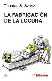 La Fabricacin de la Locura (Spanish Edition)