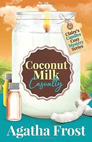 Coconut Milk Casualty (Claire's Candles Cozy Mystery)