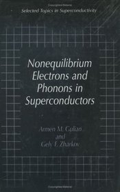 Nonequilibrium Electrons and Phonons in Superconductors (Selected Topics in Superconductivity)
