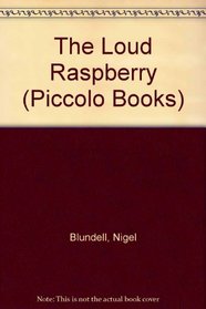 The Loud Raspberry (A Piccolo Original)