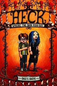 Heck: Where the Bad Kids Go (Heck, Bk 1)