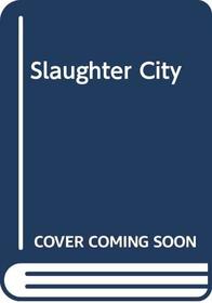 Slaughter City