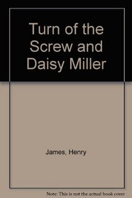 Turn of the Screw and Daisy Miller