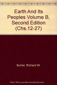 The Earth and Its Peoples a Global History: Volume B from 1200 to 1870