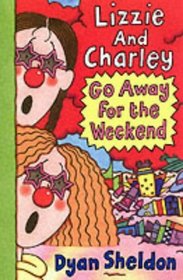Lizzie and Charley Go Away for the Weekend
