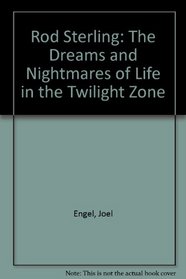 Rod Serling: The Dreams and Nightmares of Life in the Twilight Zone