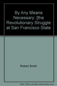 By Any Means Necessary: The Revolutionary Struggle at San Francisco State