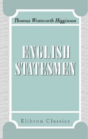 English Statesmen: Brief biographies of European public men