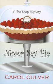 Never Say Pie (Wheeler Large Print Cozy Mystery)