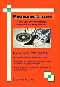 Measured Success! A Diet and Exercise Strategy Based on Counting Calories