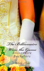 The Billionaire Wins the Game: Billionaire Bachelors