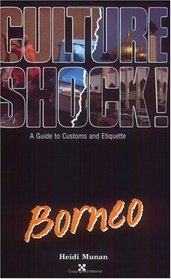 Culture Shock! Borneo: A Guide to Customs & Etiquette