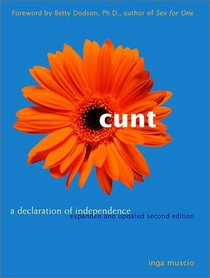 Cunt: A Declaration of Independence (Expanded and Updated Second Edition)