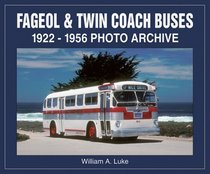Fageol  Twin Coach Buses  1922-1956 Photo Archive