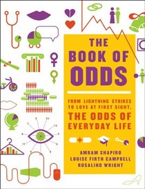 The Book of Odds: From Lightning Strikes to Love at First Sight, the Odds of Everyday Life