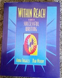 Within Reach: A Guide to Successful Writing