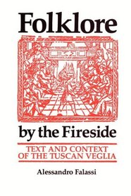 Folklore by the Fireside: Text and Context of the Tuscan Veglia