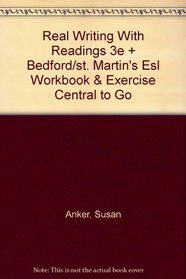 Real Writing with Readings 3e & Bedford/St. Martin's ESL Workbook & Exercise Central to Go