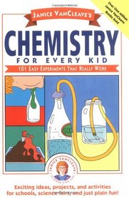 Chemistry for Every Kid: 101 Easy Experiments that Really Work
