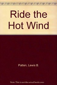 Ride The Hot Wind